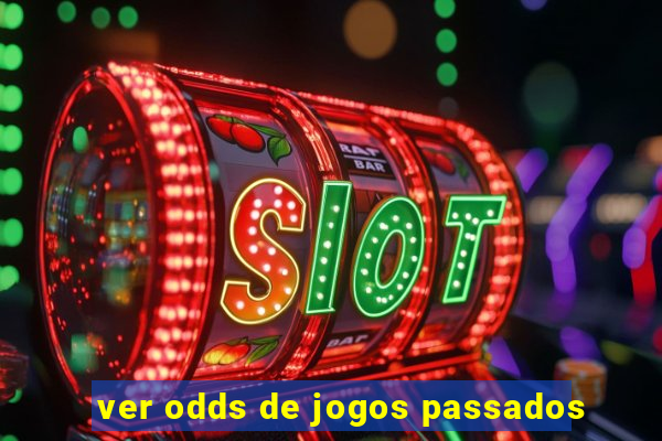 ver odds de jogos passados